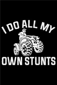 I Do All My Own Stunts