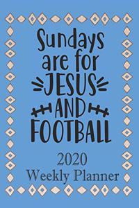 Sundays are for Jesus and Football - 2020 Weekly Planner: Agenda and Organizer with Football Quotes - 1 January 2020 to 31 December 2020 (Blue)