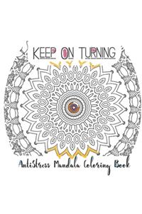 Keep On Turning AntiStress Mandala Coloring Book