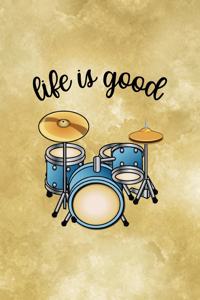 Life Is Good.