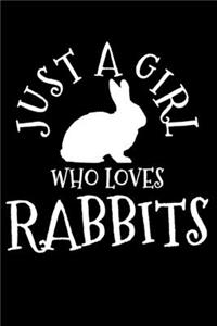 Just A Girl Who Loves Rabbits