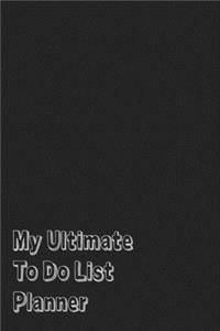 My Ultimate To Do List Planner: Vertical Weekly Spread Views And Day Of The Week For Daily Work Family Life Task Tracker Small Notebook Size Doodle Black Cover