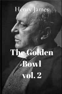 The Golden Bowl volume II