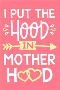 I Put The Hood In Motherhood