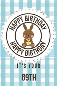 Happy Birthday Happy Birthday It's Your 69th