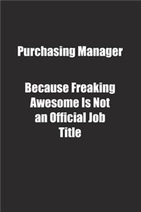 Purchasing Manager Because Freaking Awesome Is Not an Official Job Title.