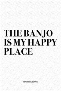 The Banjo Is My Happy Place