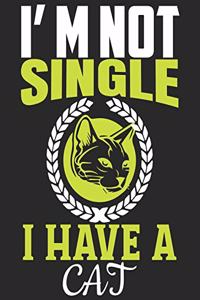 I'm Not Single I Have A Cat