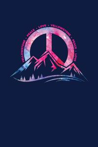 Peace Love Yellowstone