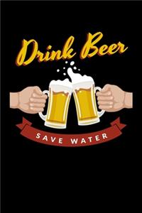 Drink Beer Save Water