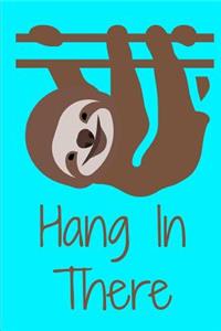 Hang In There Sloth Journal Notebook