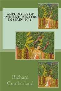 Anecdotes of eminent painters in Spain [pt.1]