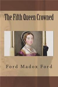 The Fifth Queen Crowned