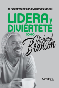 Lidera Y Diviértete Como Richard Branson