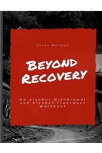 Beyond Recovery