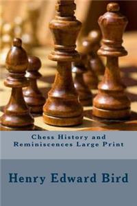 Chess History and Reminiscences Large Print