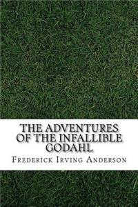 The Adventures of the Infallible Godahl