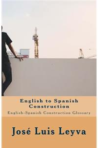 English to Spanish Construction