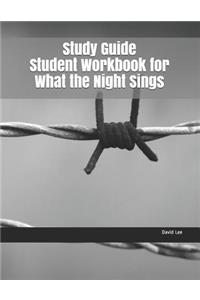 Study Guide Student Workbook for What the Night Sings