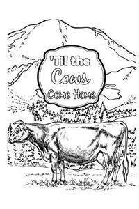'til the Cows Come Home: 2019 Weekly Planner Journal Gift for Sarcastic Southern Friends and Family