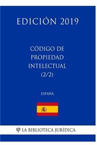 Código de Propiedad Intelectual (2/2) (España) (Edición 2019)