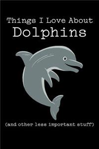 Things I Love about Dolphins (and Other Less Important Stuff)