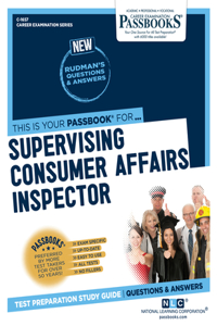 Supervising Consumer Affairs Inspector (C-1657): Passbooks Study Guide Volume 1657