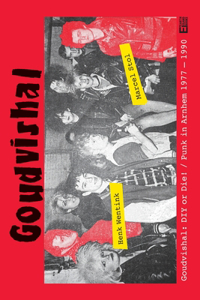 Goudvishal - DIY or Die! Punk in Arnhem, '77 to '90.