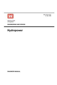 Engineering and Design: Hydropower (Engineer Manual 1110-2-1701)