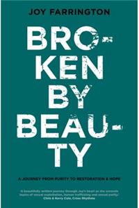Broken By Beauty