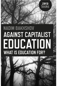 Against Capitalist Education – What is Education for?