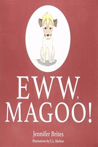 Eww, Magoo!