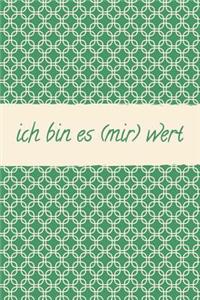 Ich Bin Es (Mir) Wert