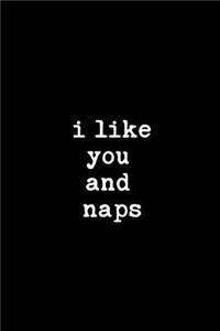 I Like You and Naps