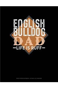 English Bulldog Dad Life Is Ruff