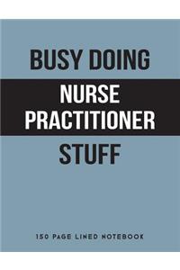 Busy Doing Nurse Practitioner Stuff