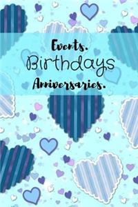 Events. Birthdays Anniversaries.