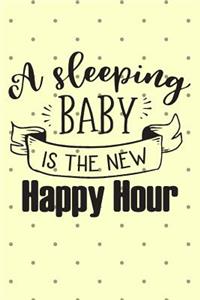 A Sleeping Baby Is the New Happy Hour