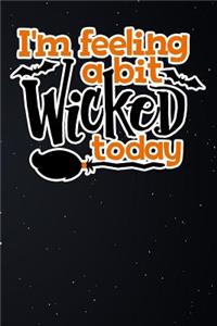 Im Feeling a Bit Wicked Today