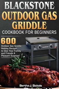 Blackstone Outdoor Gas Griddle Cookbook For Beginners