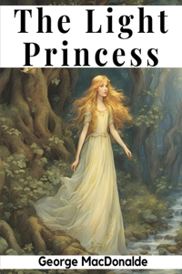 Light Princess and Other Fairy Stories