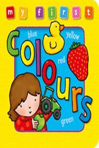My First Colours Board Book: Bright and Colorful First Topics Make Learning Easy and Fun.