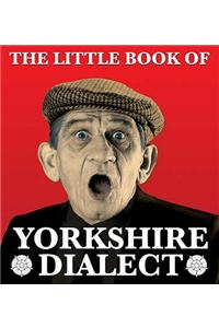The Little Book of Yorkshire Dialect
