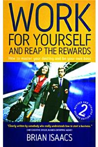 Work for Yourself and Reap the Rewards