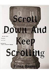 Fiona Banner - Scroll Down and Keep Scrolling