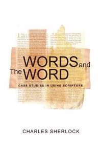 Words and the Word: Case studies in using Scripture