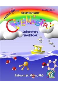 Focus on Elementary Chemistry Laboratory Workbook