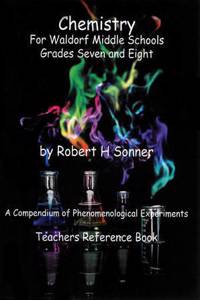 Chemistry for Waldorf Middle Schools: Grades Six, Seven and Eight