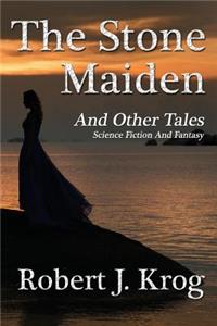 Stone Maiden and Other Tales