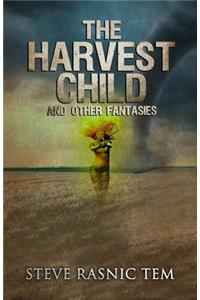 The Harvest Child and Other Fantasies